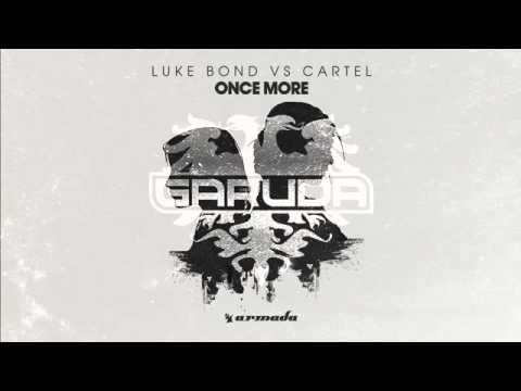 Luke Bond vs CARTEL   Once More Extended Mix