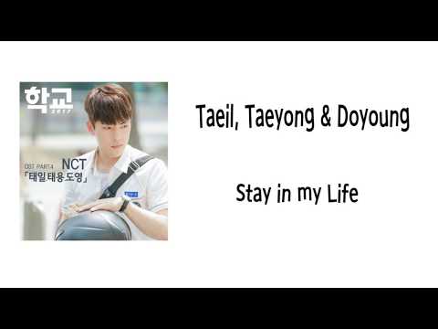 [LYRIC] NCT (TAEIL, TAEYONG, DOYOUNG) – Stay in my Life [Han-Rom-Eng] [School 2017 OST Part.4]