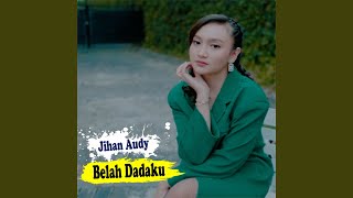 Download lagu BELAH DADAKU mp3