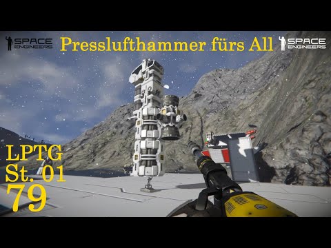 LPTG Space Engineers 🚀 S01-79 "Presslufthammer fürs All 😁" Let's Play German Deutsch