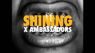 X Ambassadors  - Shining