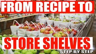 How to sell a food product  from Recipe to a retail packaged food product  tutorial