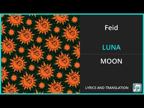 Feid - LUNA Lyrics English Translation - ft ATL Jacob - Spanish and English Dual Lyrics