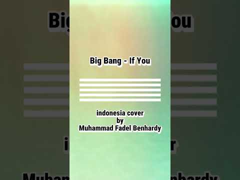 Big Bang - If You (Indonesia cover by Muhammad Fadel Benhardy)