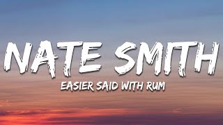 Nate Smith - Easier Said with Rum (Lyrics)