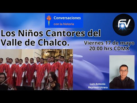 Los niños cantores de Valle de Chalco, con Luis Reynoso Utrera. #ConversacionesConLaHistoria