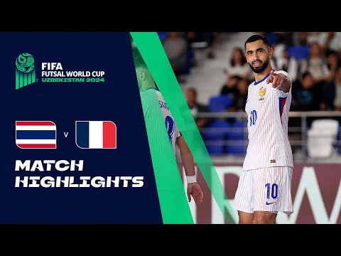 HIGHLIGHTS: Thailand v France | FIFA Futsal World Cup Uzbekistan 2024