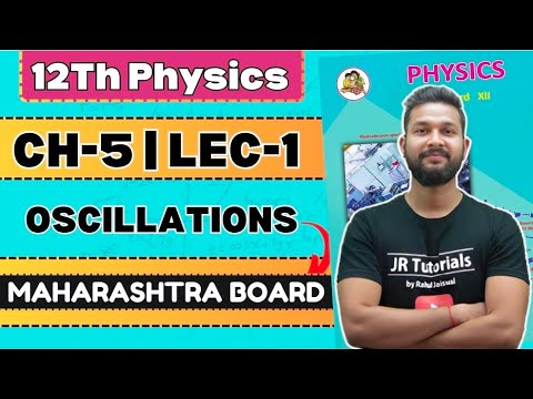12th Physics | Chapter 5 | Oscillations | Lecture 1 | Maharashtra Board | JR Tutorials |