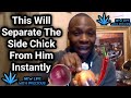 Never Fight His Side Chicks Do This Instead To Separate Him And Her