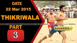 Thikriwala (barnala) Kabaddi Tournament 22 Mar 2015 Part 2 by Kabaddi365.com