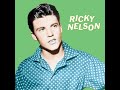 RICKY NELSON - STOP SNEAKIN' AROUND (Stereo) (1 + 2)