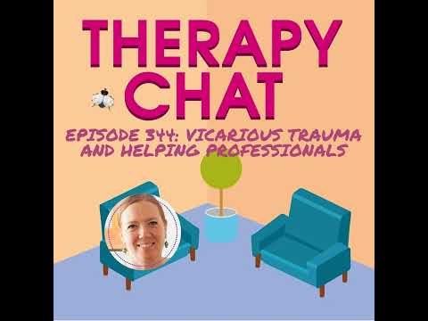 344: Vicarious Trauma And Helping Professionals