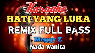 Download lagu Hati yang Luka Meggy Z karaoke Remix nada Wanita mp3 Download lagu Hati yang Luka Meggy Z karaoke Remix nada Wanita mp3
