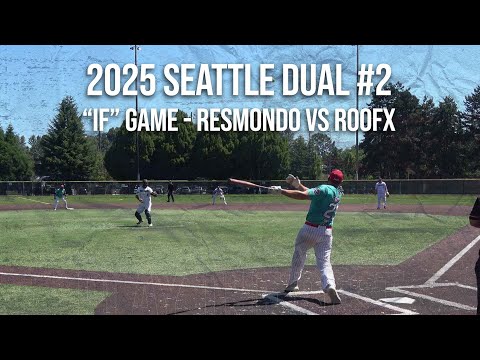 "IF" Game - Resmondo vs RoofX - 2025 Seattle Dual #2