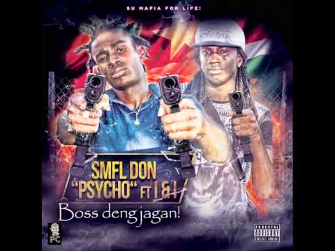 Psycho ft I&I - Boss Deng Jagan