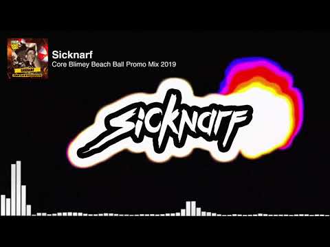 Sicknarf - Core Blimey Beach Ball 2019 Promo MIx