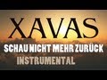 XAVAS - Ich schau nicht mehr zurück (INSTRUMENTAL ...