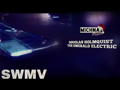 DOUGLAS HOLMQUIST - THE EMERALD ELECTRIC [MUSIC VIDEO]