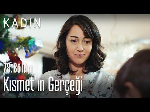 Kısmet'in gerçeği - Kadın 78. Bölüm