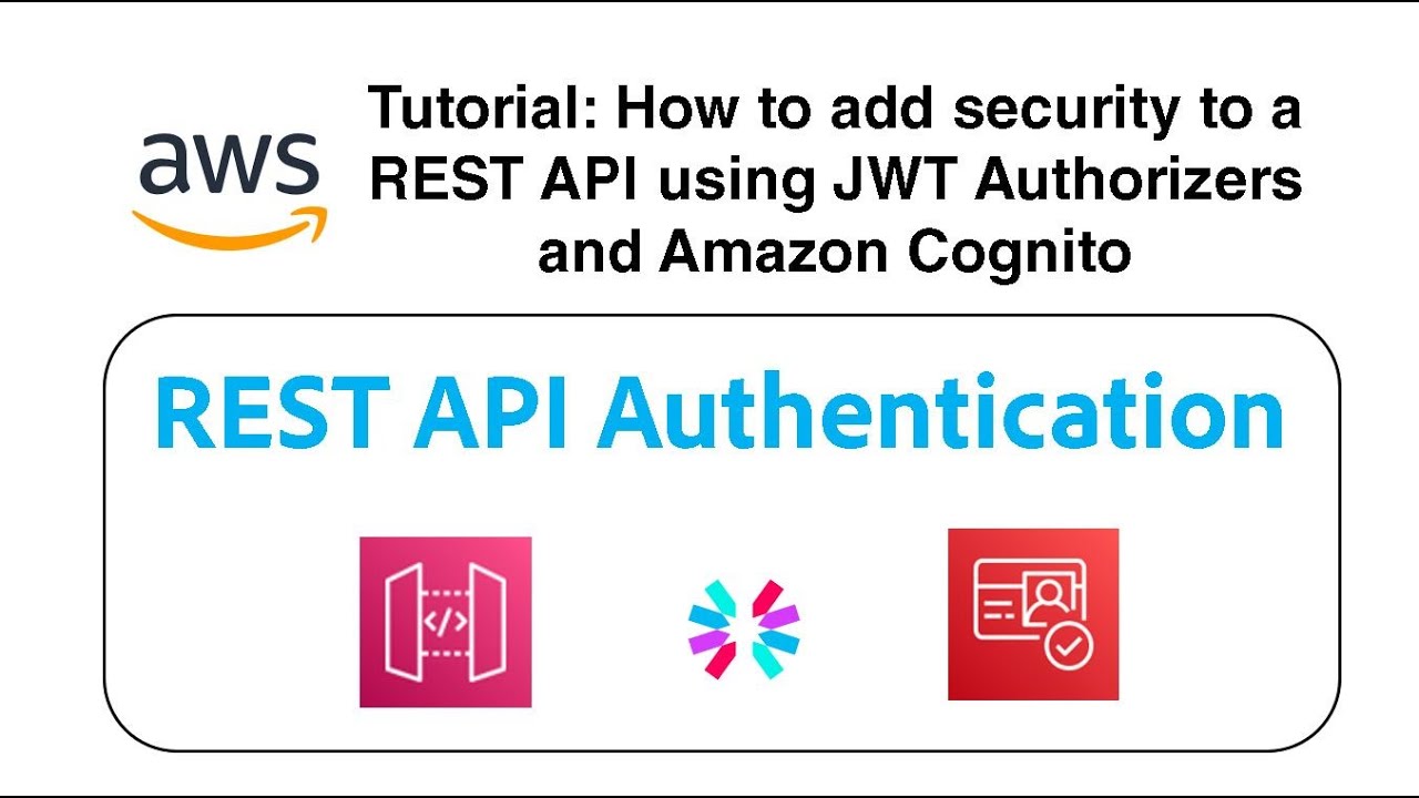 Tutorial: How to add security to a REST API using JWT Authorizers and Amazon Cognito | JWT Token