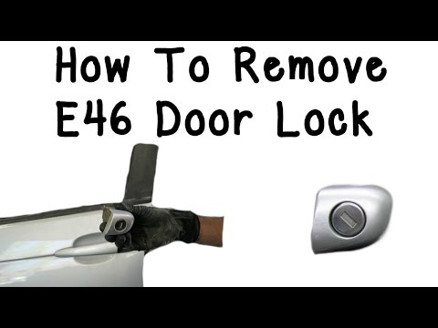 How To Remove E46 Door Lock