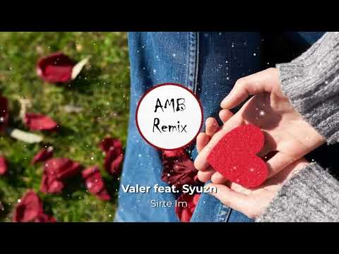 Valer feat. Syuzn - Sirte Im (AMB Remix)