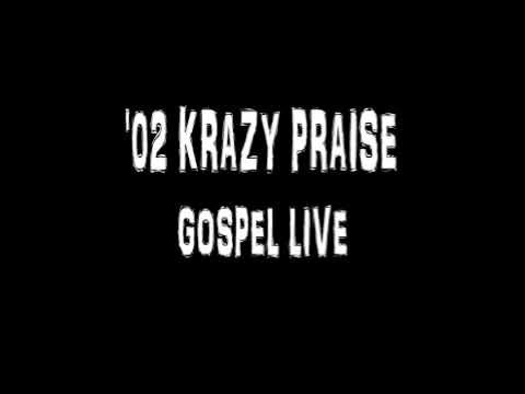 '02 KRAZY PRAISE - GOSPEL LIVE