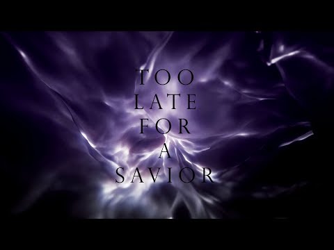 Video thumbnail for Too Late for a Savior