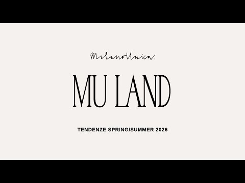 MU Land - Spring/Summer 2026 Tendenze talk