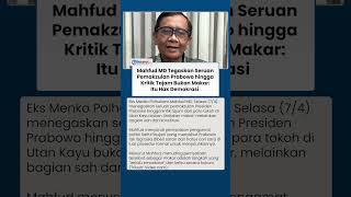 Mahfud MD Tegaskan Seruan Pemakzulan Prabowo hingga Kritik Tajam Bukan Makar: Itu Hak Demokrasi