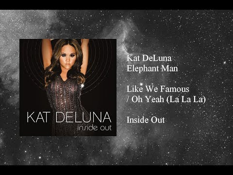 Kat DeLuna - Like We Famous / Oh Yeah (La La La) featuring Elephant Man