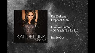 Kat DeLuna - Like We Famous / Oh Yeah (La La La) featuring Elephant Man