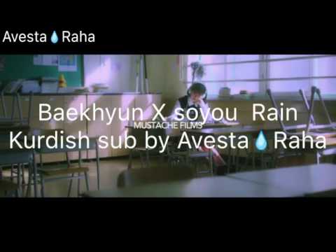 Baekhyun X soyou - Rain \ KURDISH SUB \ by .*Avesta*.