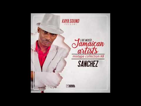 Sanchez - The Best of Sanchez 2020 - Jamaican Artists Collection #8 - Mixed by Kaya Sound