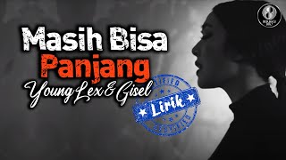 Download lagu Young Lex & Gisel - Masih Bisa Panjang | Lirik mp3 Download lagu Young Lex & Gisel - Masih Bisa Panjang | Lirik mp3