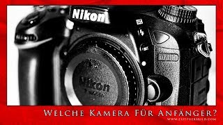 Welche DSLR Kamera für Anfänger - Spiegelreflexkamera für EinsteigerInnen