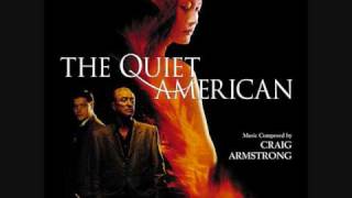 The Quiet American - End Titles (Nothing In This World) - Craig Armstrong