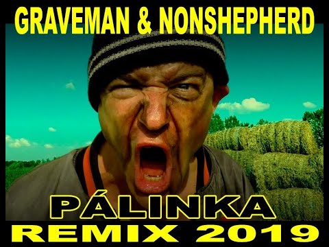Graveman and NonShepherd - Pálinka Remix 2019
