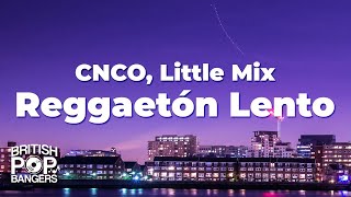 Download lagu CNCO, Little Mix - Reggaetón Lento (Remix) (Lyrics) mp3