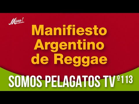 #SomosPelaGatosTV - Prog 113 - Manifiesto Argentino de Reggae y Gaspar Om