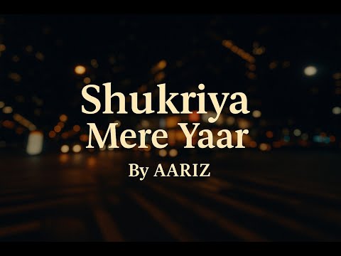 Shukriya Mere Yaar | AARIZ (Official Audio)