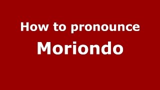How to pronounce Moriondo