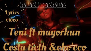 maitama - teni ft mayorkun ft Costa titch ft ch'cco lyrics