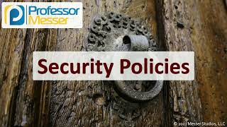 Security Policies - CompTIA Security+ SY0-701 - 5.1