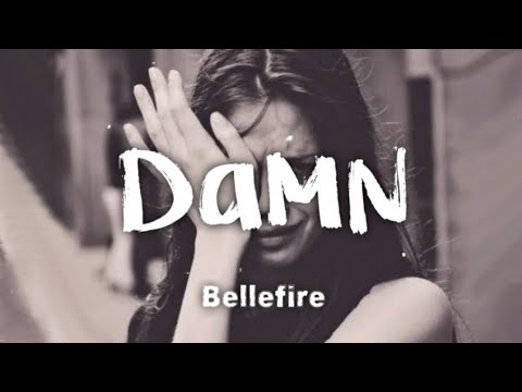 Bellefire - Damn (lyrics)