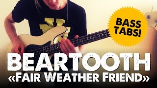 BEARTOOTH - Fair Weather Friend - BASS COVER &amp; TABS