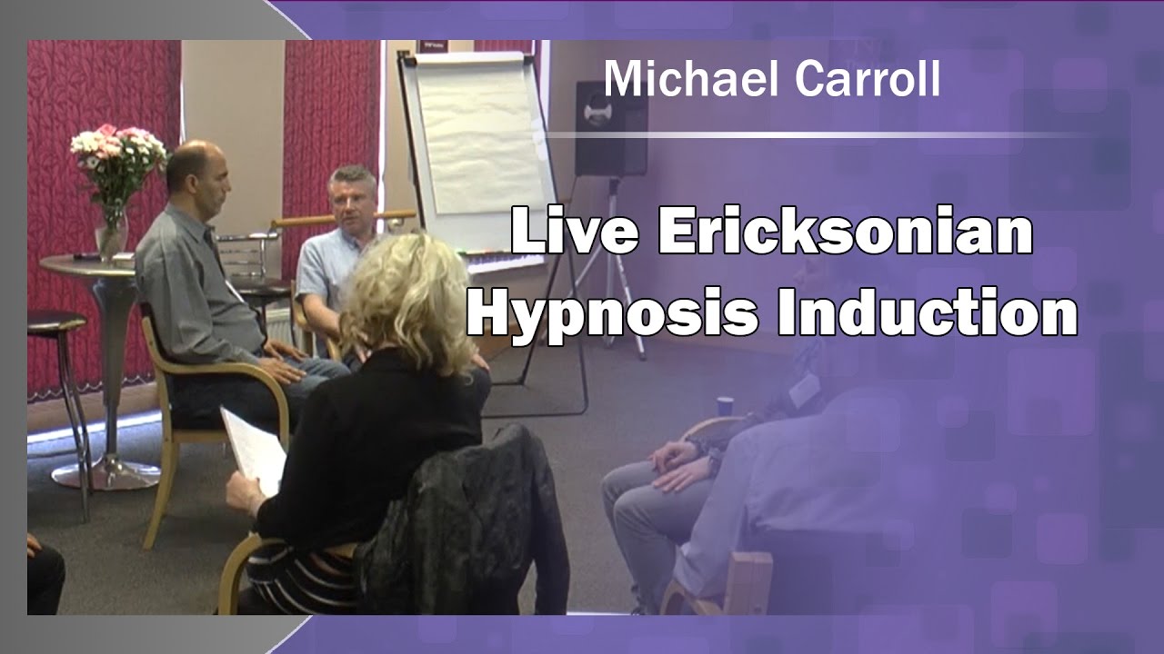 Live Ericksonian Hypnosis Induction - Michael Carroll