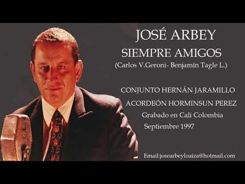 SIEMPRE AMIGOS -TANGO - JOSE ARBEY