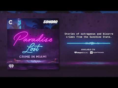 Sonoro and My Cultura Podcast Network present - Paradise Lost: Crime in Miami - Trailer