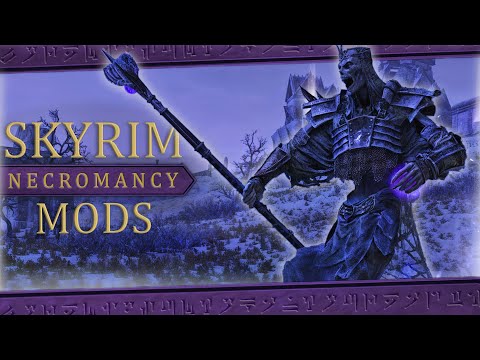 Skyrim: The Ultimate Collection of Necromancer Mods